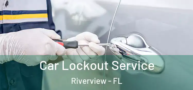  Car Lockout Service Riverview - FL