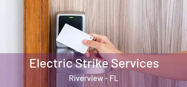  Electric Strike Services Riverview - FL